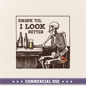 Drink Til I Look Better, skelet drinken Svg, bier drinken skelet Svg, skelet drinken png, skelet drinken Svg, skelet drinken Svg png