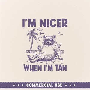 I'm nicer when I'm tan, grappige sarcastische SVG, grappige wasbeer SVG, schattige wasbeer SVG, wasbeer SVG, vintage dieren citaat, commercieel gebruik