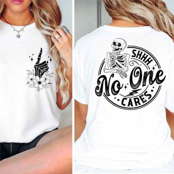 Shh no one cares  SVG PNG, Skull Svg, skeleton Svg, floral skull Svg, skull art, skeleton Svg, Sarcastic svg, Funny skeleton svg, funny svg