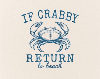 If Crabby Return To Beach, funny beach svg, Crabby svg, crab svg, beach week png, beach week svg, Funny shirt svg png, meme shirt svg
