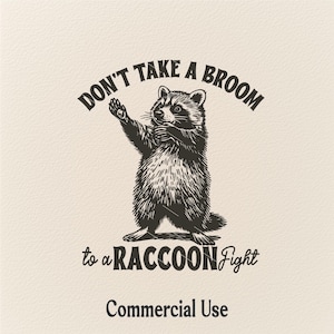 Ne prenez pas un balai pour un combat de ratons laveurs SVG PNG, Png drôle de raton laveur, Svg de raton laveur, conception de chemise rétro drôle, équipe de raton laveur Png, usage commercial