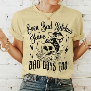 Bad Bitches Have Bad Days Too SVG PNG, Funny skeleton svg, Sarcastic Funny svg, Snarky Adult humor, Skeleton Svg, Back and front svg image 2