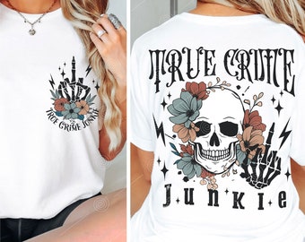 True Crime Junkie SVG PNG, Snarky Adult humor Floral Skull Svg, Skeleton Svg, Sarcastic Svg, Horror movies Adult Humor Boho Retro Gothic