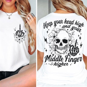 Mantenga la cabeza en alto y el dedo medio más arriba SVG PNG PDF, Snarky Svg,Floral Skull svg, Skeleton hand, Sarcastic Retro Svg, Funny Svg