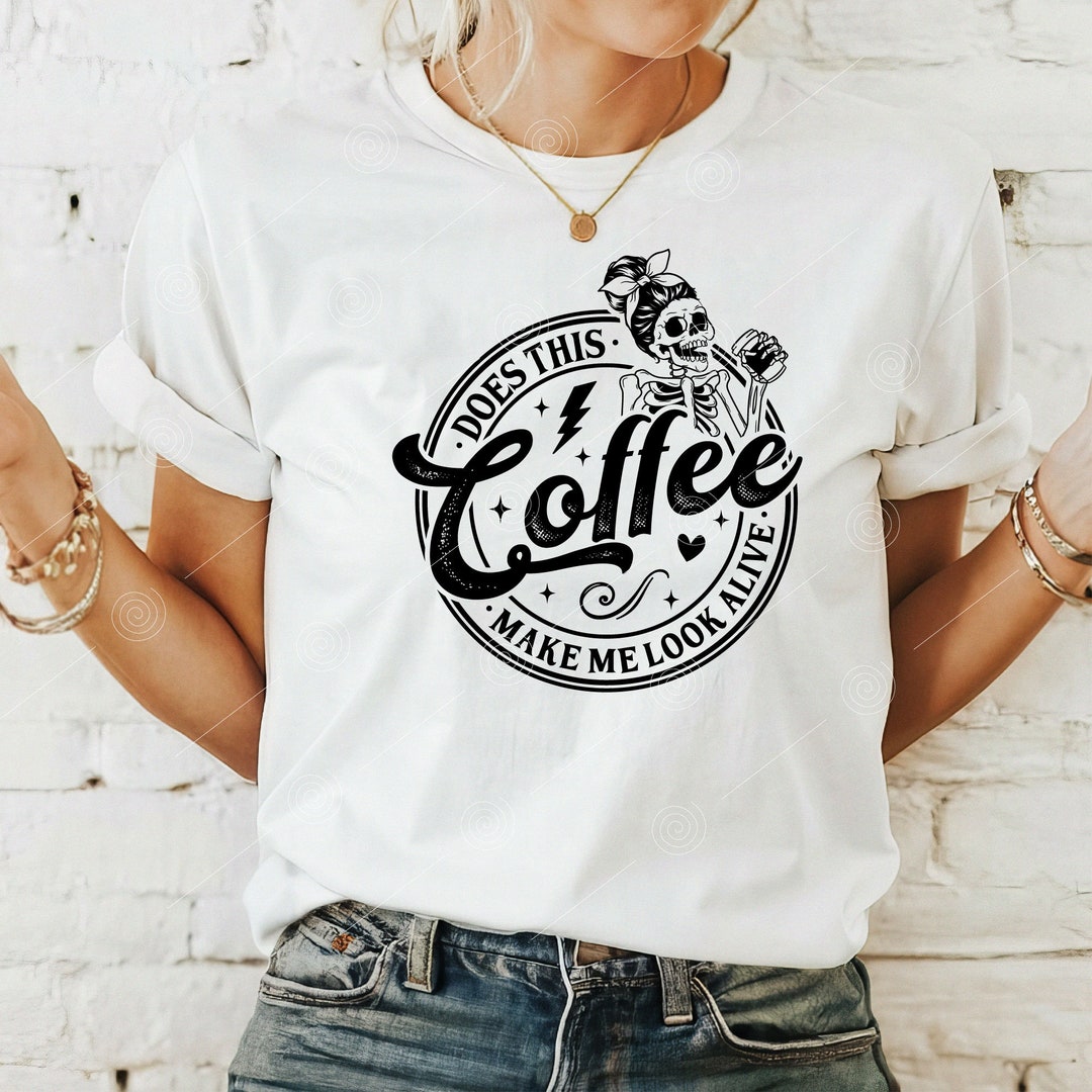 Does This Coffee Make Me Look Alive SVG PNG, Skull Svg, Skeleton Coffee