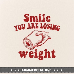 Souriez, vous perdez du poids Svg Png, dessins sarcastiques drôles, adulte homor svg, svg chemise drôle, meme shirt svg, svg tendance, svg populaire