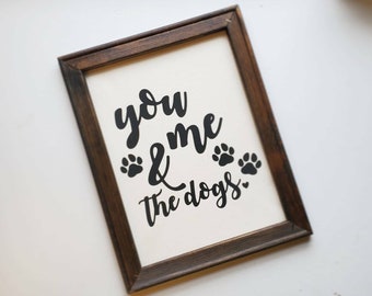 You me & the dogs reverse canvas home decor sign