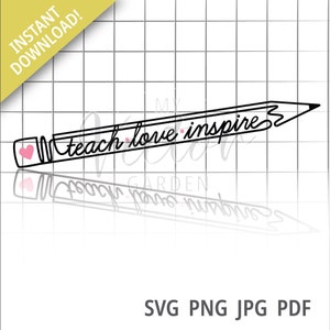 Lehren Sie Liebe inspirieren Svg, Lehrer Wertschätzung Geschenk Svg Pädagoge Wertschätzung Bildung Clipart Lehrer Svg Datei für Cricut Silhouette Svg