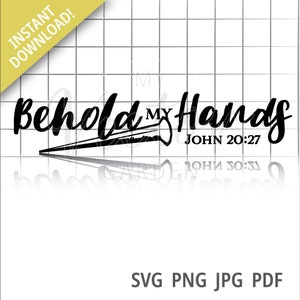 He aquí mis manos svg, Pascua religiosa Png Uña Pierced Manos Cristianas Arte De vacaciones Jesús Vive Jpg Está vivo Pdf Cristos Resurrection File