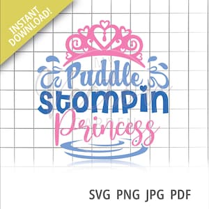 Puddle Stompin' Princess Svg, Kids Shirt Svg Toddler Girl Shirt Svg Princess Shirt Svg Muddy Puddles Svg Little Princess Svg Kids Spring Svg