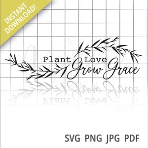 Bauernhaus Schild Svg, Svg Pflanzenliebe Svg Liebe und Anmut Svg Svg Svg Garten Svg Grow in Love Svg Kommerzielle Nutzung Svg Png