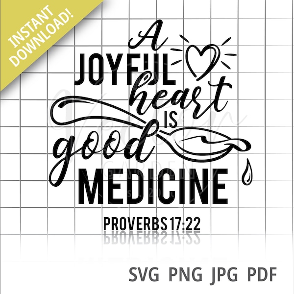 Bible Verse Svg, Christian Svg File for Cricut Joyful Heart Svg Good Medicine Quotes Bible Sayings Svg Bible Verses printable Proverbs Svg