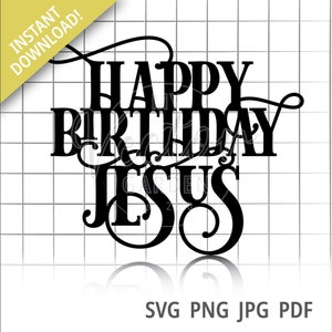 Feliz Aniversário Jesus Svg, Png Arquivo Svg de Natal para Cricut Cake Topper Svg Uso Comercial Bebê Jesus Svg Silhueta Cristã de Natal Svg