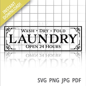 Laundry Sign Svg, Laundry Room Sign Farmhouse Svg vintage Sign Svg Cricut Cut Files Wash and Dry Svg Open 24 Hours Svg Wash Dry Fold Svg