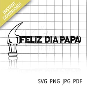 Feliz Dia Papa Marteau Svg, Feliz Dia del Padre Bonne fête des pères Svg Papa Svg Cake Topper Cut File For Cricut Silhouette Svg Papa Svg Png