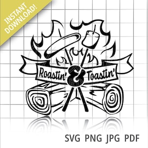 Roastin&#39; Toastin&#39; Smores Campfire SVG: Camping Cricut File (Digital Download)