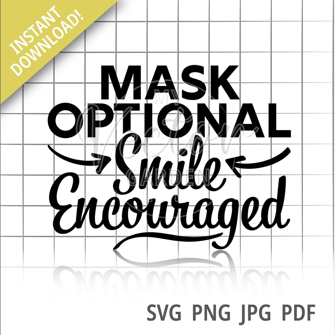 Mask Optional Svg, Smiles Encouraged Svg Mask Optional Sign Svg ...