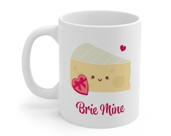 Brie Mine ~ Cheesy Valentine's Pun ~ Mug
