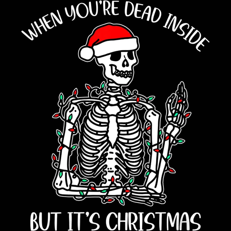 When You're Dead Inside But It's Christmas Png Design  Etsy