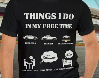 Things I Do in My Free Time T-shirt, Funny T-shirt, Automobile Guy Gift, Porsche Gifts, Gift For Car Lovers, Porsche Turbo 3