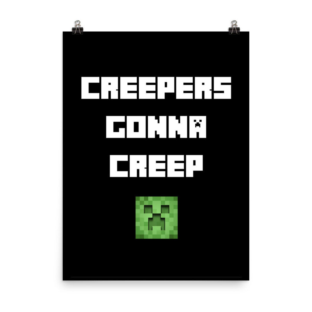 Creepers Gonna Creep Minecraft Themed Poster Etsy