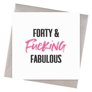 Forty and Fucking Fabulous Birthday Card | Funny Birthday Gift for Her