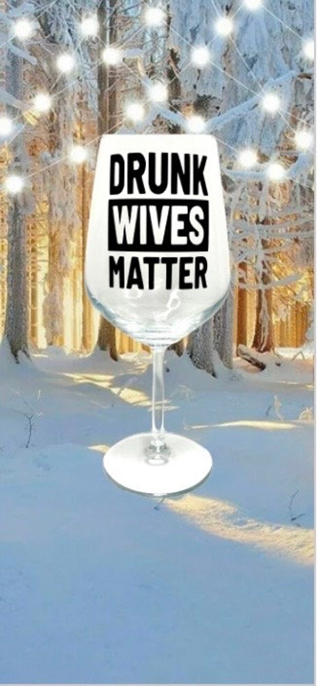 Novelty Wine Glass drunk Wives Matter. Funny Gift for Etsy UK