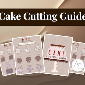 May include: A collection of cake cutting guides with diagrams for various cake shapes and serving sizes. The guides feature the text "Cake Cutting Guide" in a bold, elegant font, and include illustrations of cakes and serving suggestions.