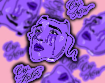 Cry Now Cry Later - Stickers