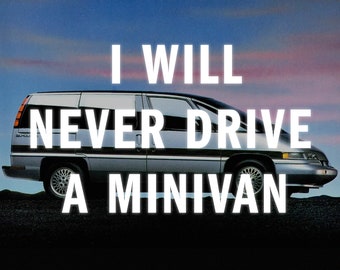 I Will Never Drive a Minivan - Sustainable Unisex T-Shirt
