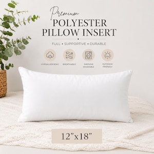 May include: A rectangular white polyester pillow insert measuring 12 inches by 18 inches. The text reads Premium POLYESTER PILLOW INSERT, FULL, SUPPORTIVE, DURABLE, HYPOALLERGENIC, BREATHABLE, MACHINE WASHABLE, OUTDOOR FRIENDLY, and 12 inches by 18 inches.
