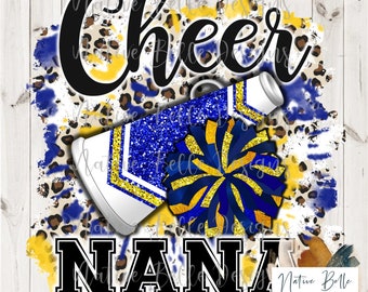 Cheer Nana,Royal Blue and Yellow,Sublimation,Digital Download,Animal Print,PNG,T-Shirt Design,Tie Dye, Digital Design,PomPom,Megaphone