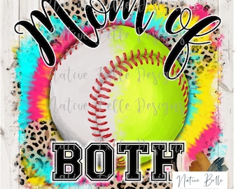 Mom of Both,Softball,Baseball,Digital Download,Sublimation,PNG,Tie Dye,Animal Print,Digital Design,Shirt Design,Baseball Mom,Softball Mom