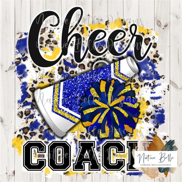 Cheer Coach,Royal Blue and Yellow,Sublimation,Digital Download,Animal Print,PNG,T-Shirt Design,Tie Dye, Digital Design,PomPom,Megaphone