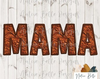 Mama PNG File, Sublimation, DTF, Faux Embroidery, Faux Tooled Leather, Digital Download, Western, Western Lifestyle, Digital Design