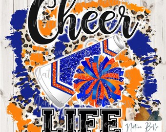 Cheer Life,Royal Blue and Orange,Sublimation,Digital Download,Animal Print,PNG,T-Shirt Design,Tie Dye, Digital Design,PomPom,Megaphone
