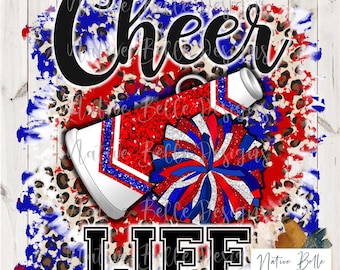 Cheer Life-Red White and Blue-PNG-Sublimation-Cheer-Digital Design-Digital Download-Shirt Design-Pom Pom-Megaphone-Tie Dye-Animal Print