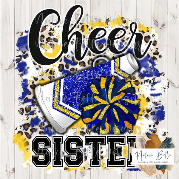 Cheer Sister,Royal Blue and Yellow,Sublimation,Digital Download,Animal Print,PNG,T-Shirt Design,Tie Dye, Digital Design,PomPom,Megaphone