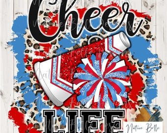 Cheer Life-Red White Light Blue-PNG-Sublimation-Cheer-Digital Design-Digital Download-Shirt Design-Pom Pom-Megaphone-Tie Dye-Animal Print