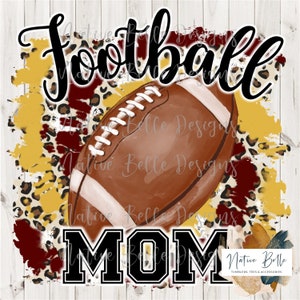 Football Mom,Maroon and Yellow,Gold,Sublimation,Glitter,Digital Download,Animal Print,Football,PNG,Tie Dye, Digital Design,Football is Life