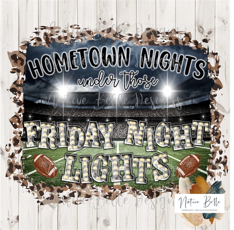May include: A digital design featuring a football stadium with lights and the text "HOMETOWN NIGHTS under those FRIDAY NIGHT LIGHTS". The design is set against a camouflage background.