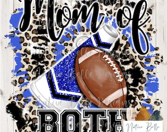 May include: Mom of Both graphic design with a blue and black glitter cheerleading megaphone and a brown football on a leopard print background.