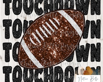 Touchdown,Football,Sequin Sparkle,Football Season,Sublimation,Digital Download,Football is Life,PNG,DTF, Faux Embroidery, Black Glitter