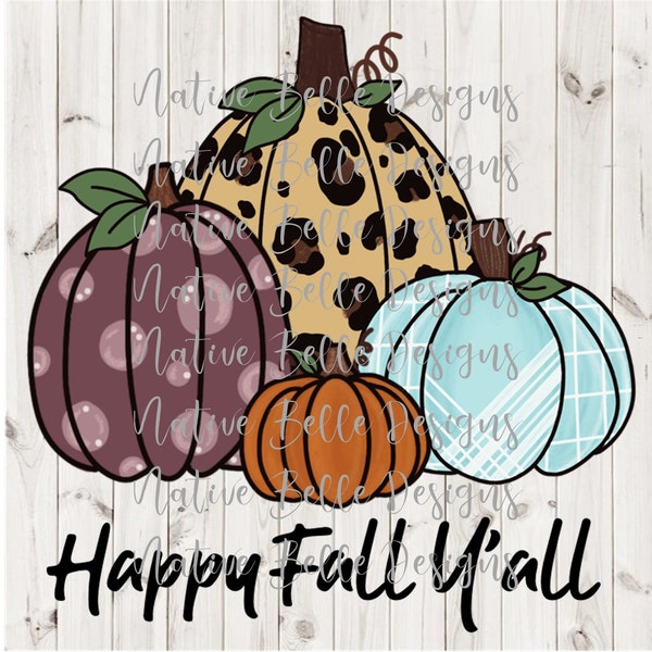 Happy Fall Y'all - Sublimation - PNG - Digital Download - Pumpkins - Fall - Bleached Shirts - Happy Fall Shirt