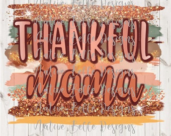 Thankful Mama & Mini Set - Sublimation - Digital Download -PNG - Mama Mini Set - Matching - Fall Colors - Thankful