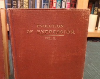Evolution of Expression: 1906 First Edition, Volumes 1-3