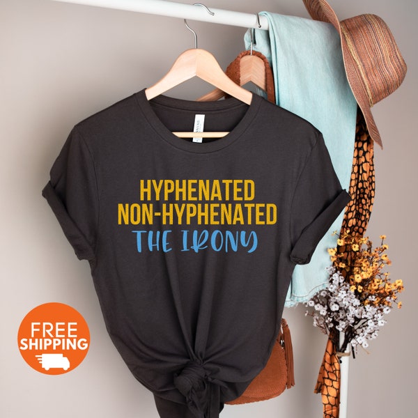 Hyphenated non-hyphenated-Funny English Grammar Teacher Shirt,English Teacher Shirt,Teacher Appreciation Tee,Teacher Shirt,Grammar T-Shirt