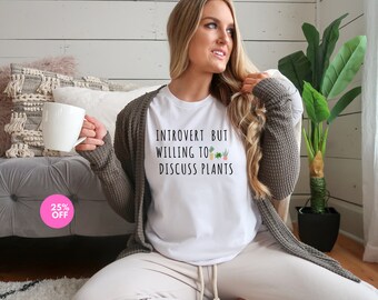 Introverted But Willing To Discuss Plants Shirt,Introvert Shirt,Plant Lover Shirt,Gardening Shirt,Plant Lover Shirt,houseplant shirt Gift