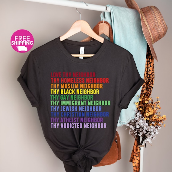 Love Thy Neighbor Tee Shirt Love Thy Neighbor Tee Shirt