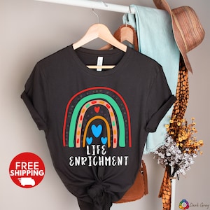 Life Enrichment Coordinator Rainbow Shirt/Activity Professional Staff Team Gifts/Activity Director t Shirt/Activities Assistant T-Shirt